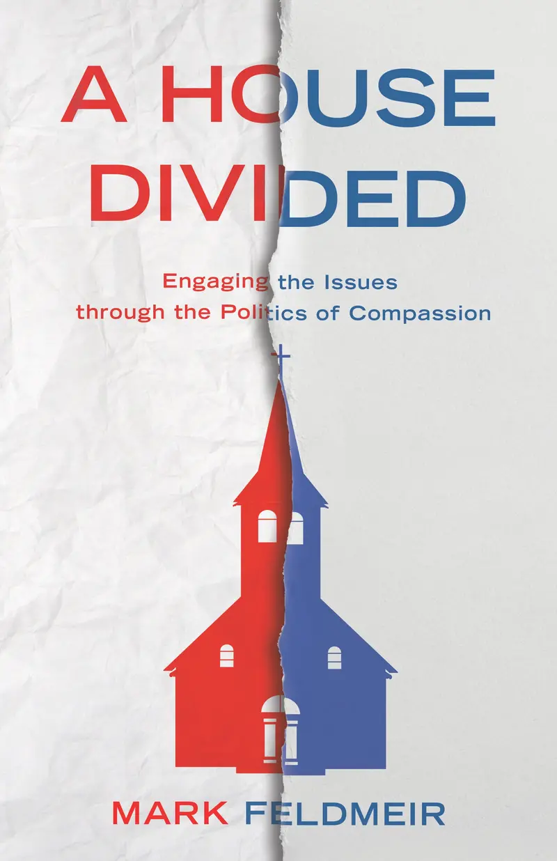 A House Divided: Engaging The Issues Through The Politics Of Compassion 1
