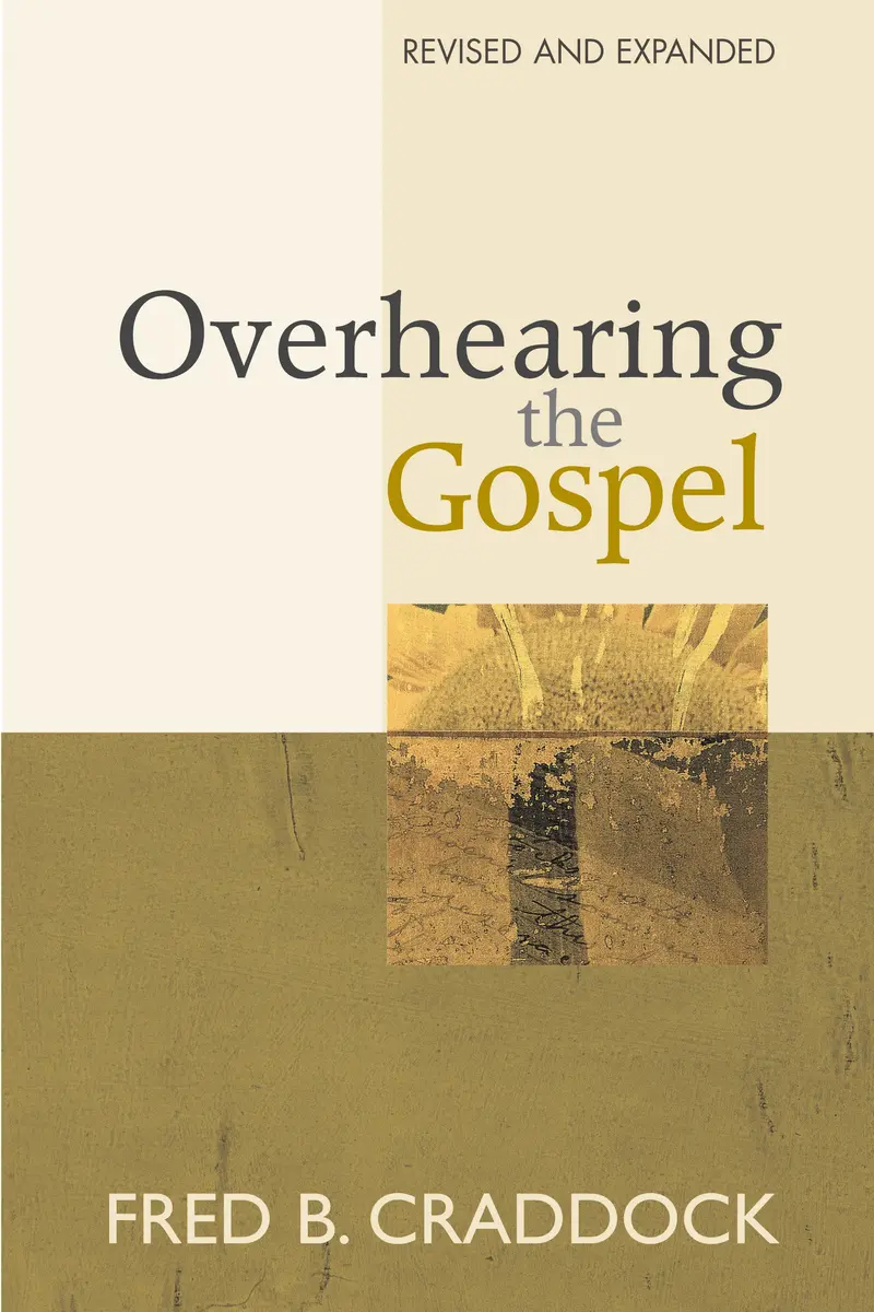 Overhearing The Gospel: Revised And Expanded Edition 1