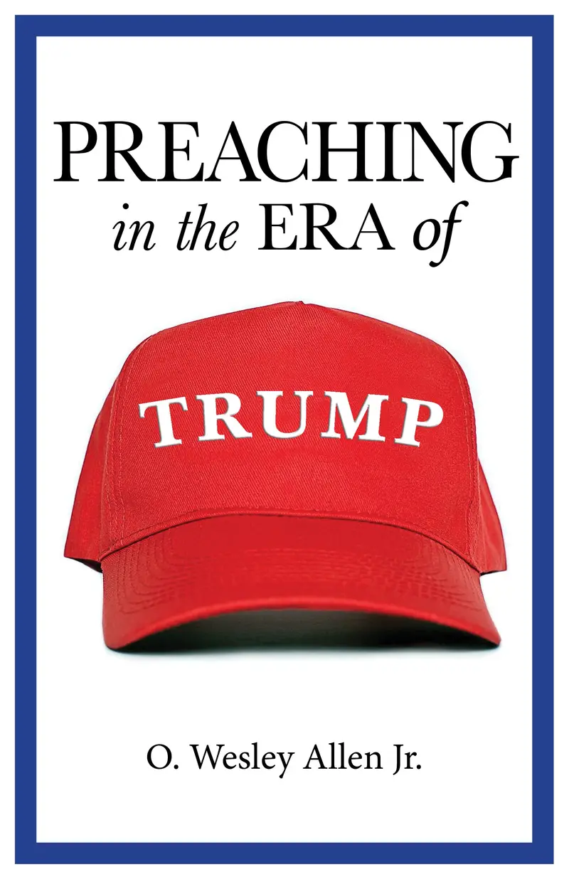 Preaching In The Era Of Trump 1