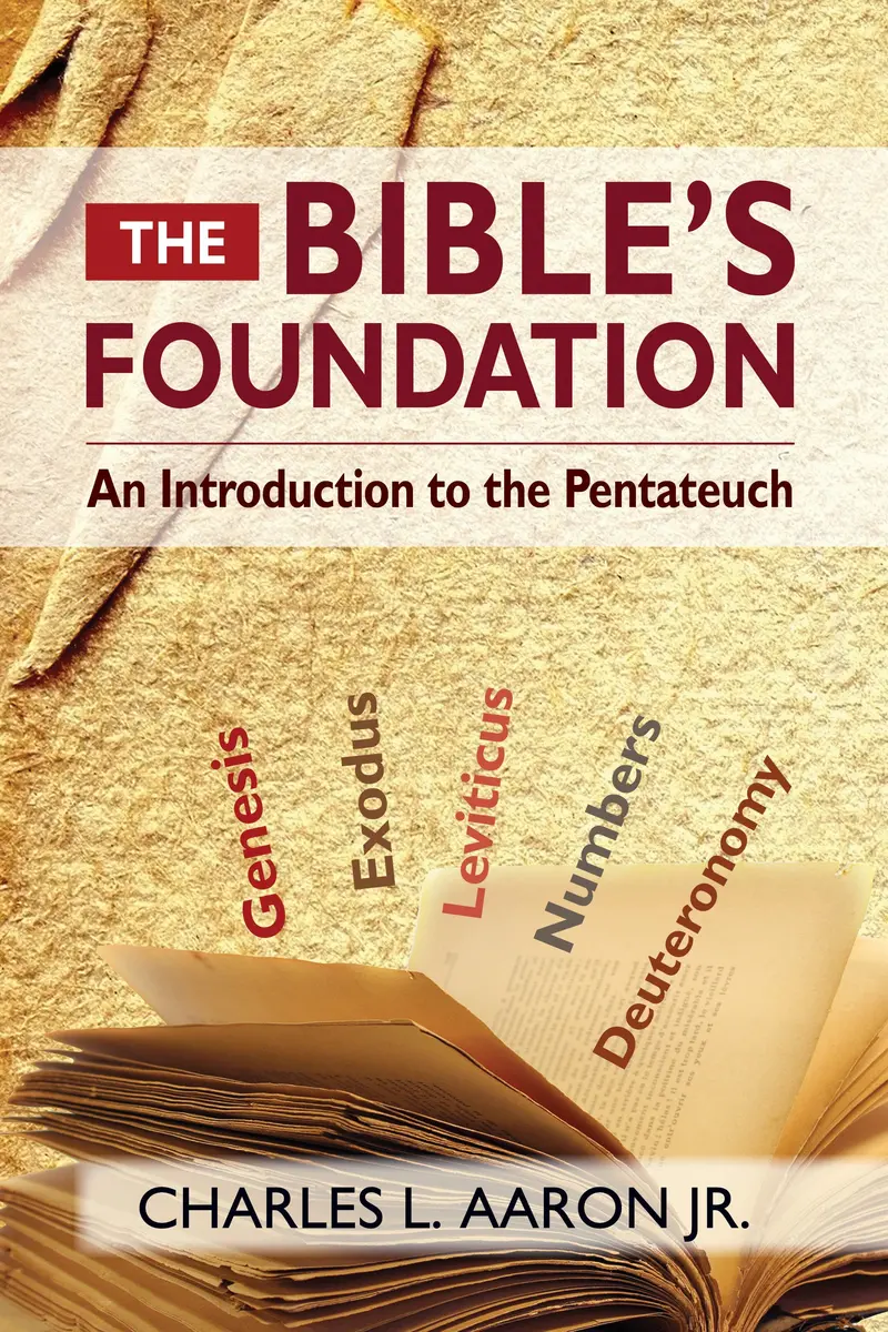 The Bible's Foundation: An Introduction To The Pentateuch 1